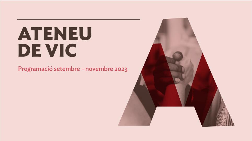 Cartell de la programació de l'Ateneu de Vic, de setembre a novembre de 2023